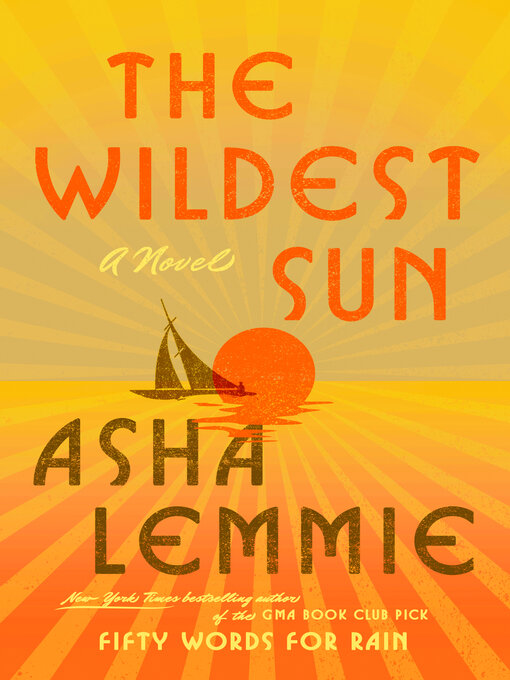 Title details for The Wildest Sun by Asha Lemmie - Available